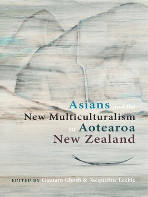 cover image of Asians and the New Multiculturalism in Aotearoa New Zealand